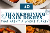 40 Thanksgiving Dinner Ideas Beyond the Turkey