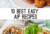 Top 10 Effortless AIP Meal Ideas