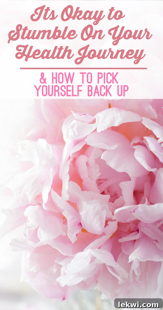 It's Okay To Stumble On Your Health Journey