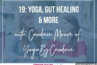 Candace Moore (YogaByCandace): Yoga for Gut Health and Holistic Wellness