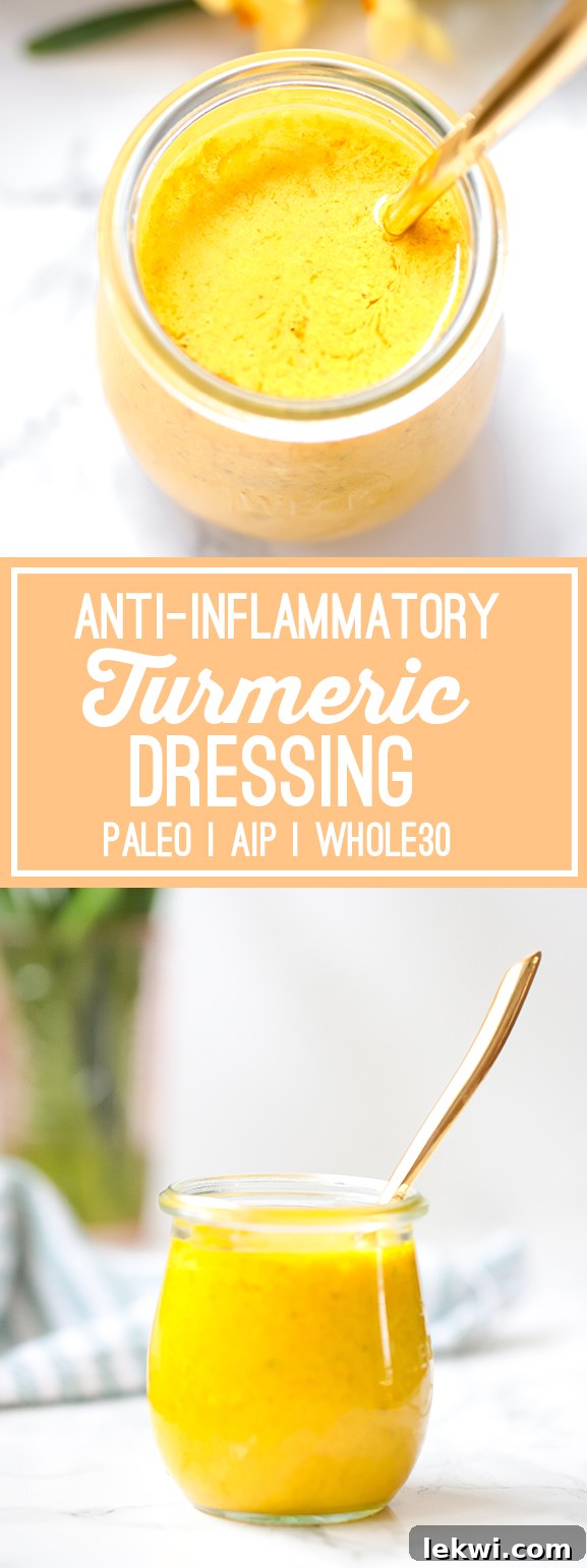 Large Pinterest graphic for Anti-inflammatory Turmeric Dressing, highlighting Paleo, AIP, Whole30 compliance and its deliciousness for salads, roasted vegetables, and proteins.